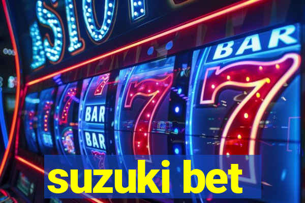 suzuki bet